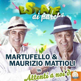 Martufello e Maurizio Mattioli Cabaret   07 luglio 2012